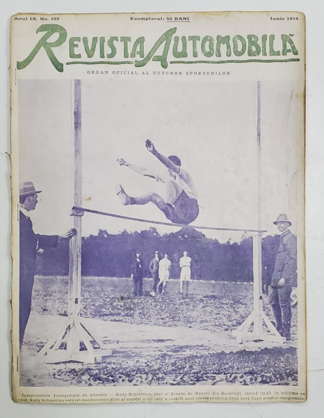 REVISTA AUTOMOBILA , REVISTA ILUSTRATA A TUTUROR SPORTURILOR , ORGAN OFICIAL AL A.C.R. SI AL FEDERATIEI SOC. SPORTIVE DIN ROMANIA , ANUL IX, No. 102, IUNIE , 1914