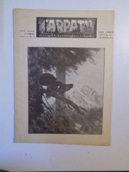 REVISTA CARPATII, VANATOARE, PESCUIT, CHINOLOGIE, ANUL IX , 15 APRILIE 1941, NR. 4