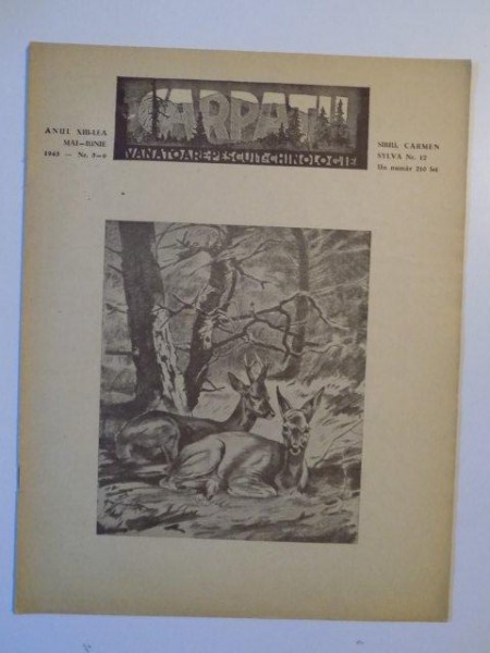 REVISTA CARPATII, VANATORE, PESCUIT, CHINOLOGIE, ANUL XIII , 15 MAI-IUNIE 1945, NR. 5-6