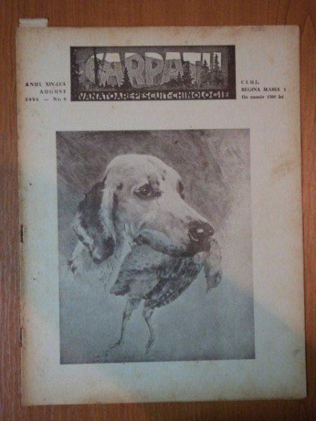 REVISTA CARPATII, VANATORE, PESCUIT, CHINOLOGIE, ANUL XIV ,  15 AUGUST  CLUJ 1946, NR. 8