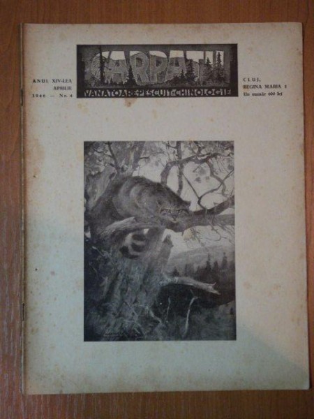 REVISTA CARPATII, VANATORE, PESCUIT, CHINOLOGIE, ANUL XIV LEA, 15 APRILIE 1946, NR. 4 CLUJ