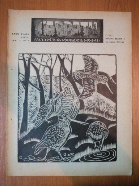 REVISTA CARPATII, VANATORE, PESCUIT, CHINOLOGIE, ANUL XV ,  15 MARTIE  CLUJ 1947, NR. 3