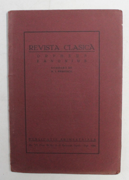 REVISTA CLASICA  - ORPHEUS FAVONIUS , TOM II , AN VI , NO. 2 -3  - APRILIE - SEPTEMBRIE  , 1930