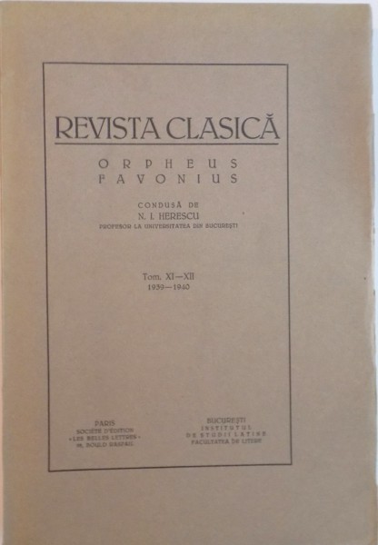 REVISTA CLASICA, TOM XI - XII (1939 - 1940) ORPHEUS FAVONIUS de N.I HERESCU