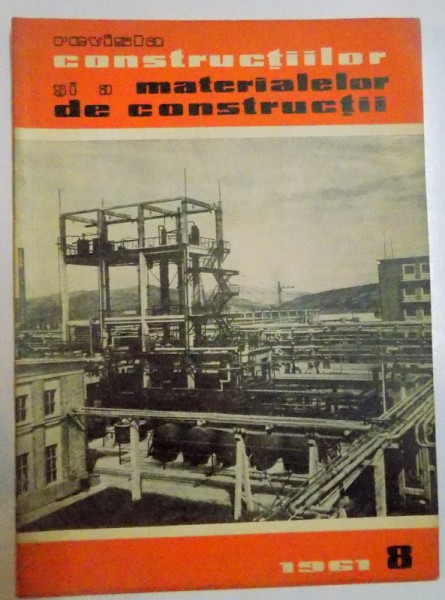 REVISTA CONSTRUCTIILOR  SI A MATERIALELOR DE CONSTRUCTII , NR. 8 , VOL. 13 , 1961