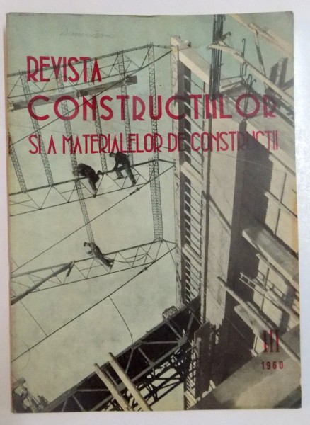 REVISTA CONSTRUCTIILOR  SI A MATERIALELOR DE CONSTRUCTII , NR. III, VOL. 12 , 1960