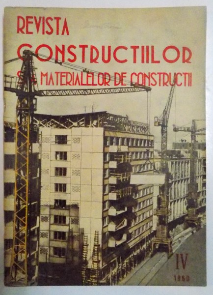 REVISTA CONSTRUCTIILOR  SI A MATERIALELOR DE CONSTRUCTII , NR. IV , VOL. 12 , 1960