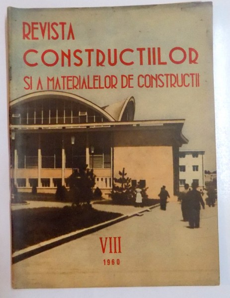 REVISTA CONSTRUCTIILOR  SI A MATERIALELOR DE CONSTRUCTII , NR.VIII , VOL. 12 , 1960
