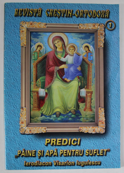 REVISTA CRESTIN - ORTODOXA nr. 1 , PREDICI , de VISARION IUGULESCU , 2004