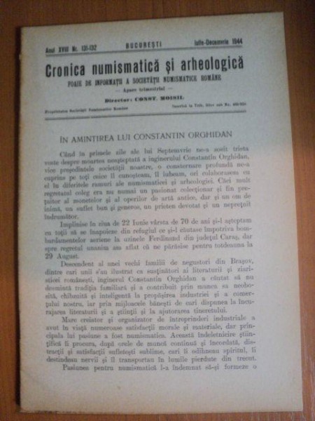 REVISTA CRONICA NUMISMATICA SI ARHEOLOGICA , ANUL XVIII , NR. 131 - 132   , IULIE - DECEMBRIE   1944 , Bucuresti 1944