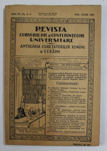 REVISTA CURSURILOR SI CONFERINTELOR UNIVERSITARE  - ANTOLOGIA CUGETATORILOR ROMANI  SI STRAINI , ANUL IV,  NR. 3-4 , MAI - IUNIE , 1939