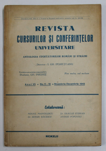 REVISTA CURSURILOR SI CONFERINTELOR UNIVERSITARE  - ANTOLOGIA CUGETATORILOR ROMANI SI STRAINI  , ANUL VII,  NR. 11-12 ,  NOV. - DEC. , 1942