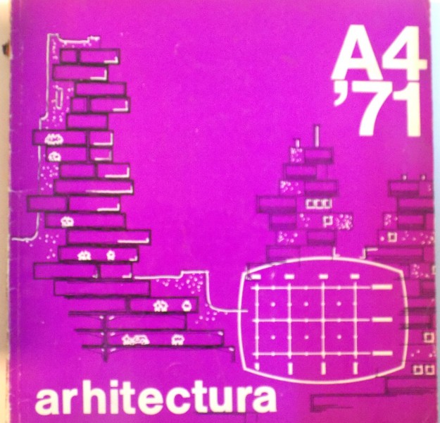 REVISTA DE ARHITECTURA, CERCETAREA IN ARHITECTURA SI URBANISM, NR. A4, 1971