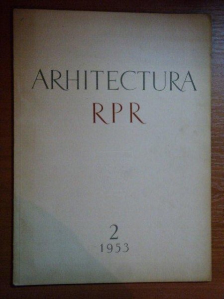 REVISTA DE ARHITECTURA RPR , NR 2 , 1953