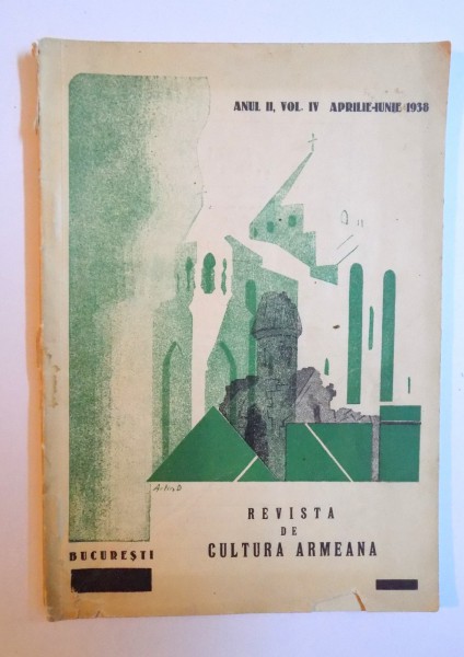 REVISTA DE CULTURA ARMEANA , ANUL II, VOL. IV, APRILIE - IUNIE 1938
