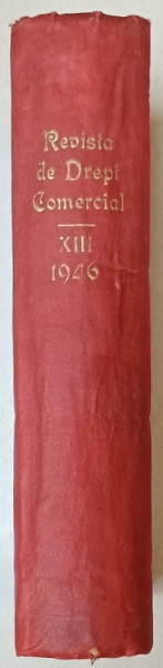 REVISTA DE DREPT COMERCIAL SI STUDII ECONOMICE , VOLUMUL XIII , 1946
