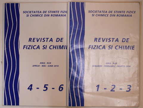 REVISTA DE FIZICA SI CHIMIE , ANUL XLIX , NR. 1- 6 , 2 REVISTE , IANUARIE - IUNIE , 2014