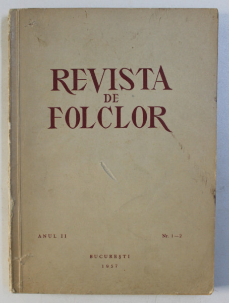 REVISTA DE FOLCLOR, ANUL II, NR. 1-2, 1957