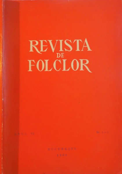 REVISTA DE FOLCLOR, ANUL VI, NR. 1-2, 1961