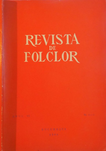 REVISTA DE FOLCLOR, ANUL VI, NR. 1-2, 1961