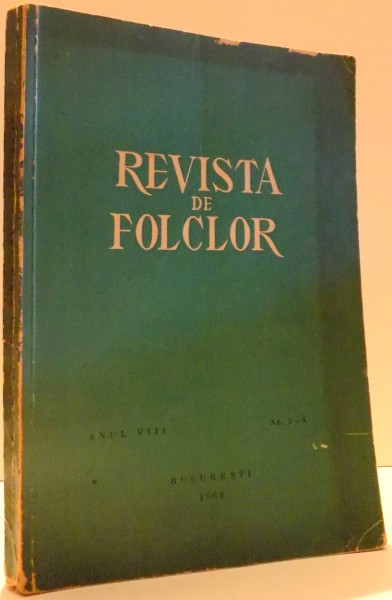 REVISTA DE FOLCLOR, ANUL VIII, NR. 3-4 , 1963