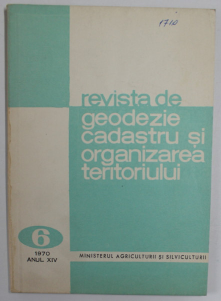 REVISTA DE GEODEZIE, CADASTRU  SI ORGANIZAREA TERITORIULUI , ANUL XIV  , NR.6 , 1970