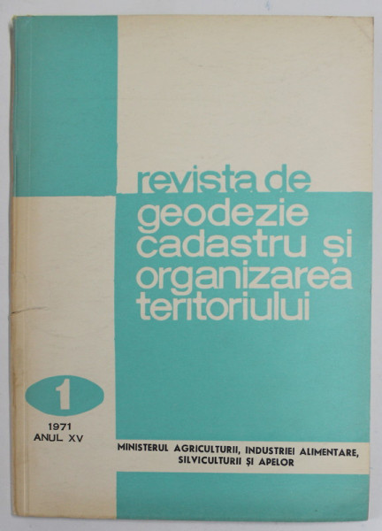 REVISTA DE GEODEZIE, CADASTRU  SI ORGANIZAREA TERITORIULUI , ANUL XV  , NR.1 , 1971