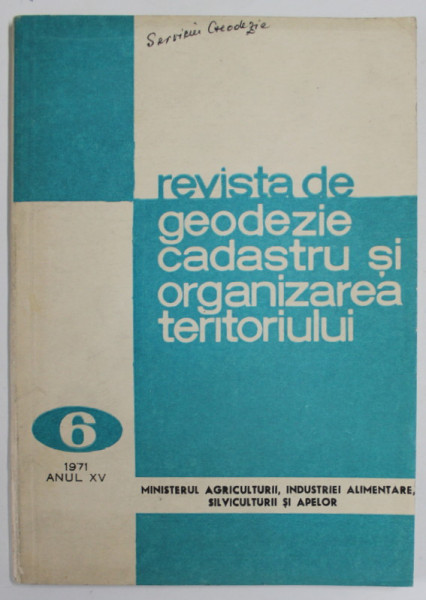 REVISTA DE GEODEZIE, CADASTRU  SI ORGANIZAREA TERITORIULUI , ANUL XV  , NR.6 , 1971