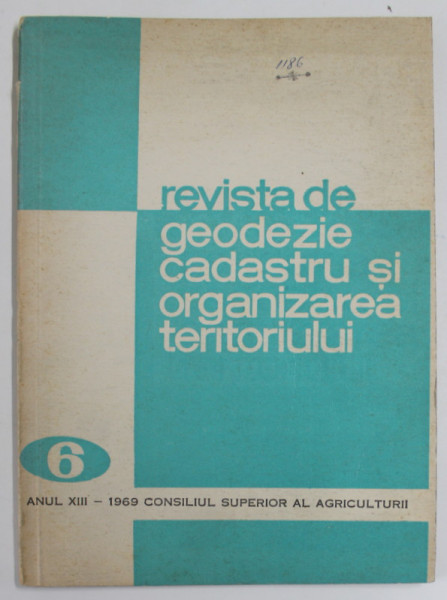 REVISTA DE GEODEZIE SI ORGANIZAREA TERITORIULUI , ANUL XIII , NR. 6 , 1969