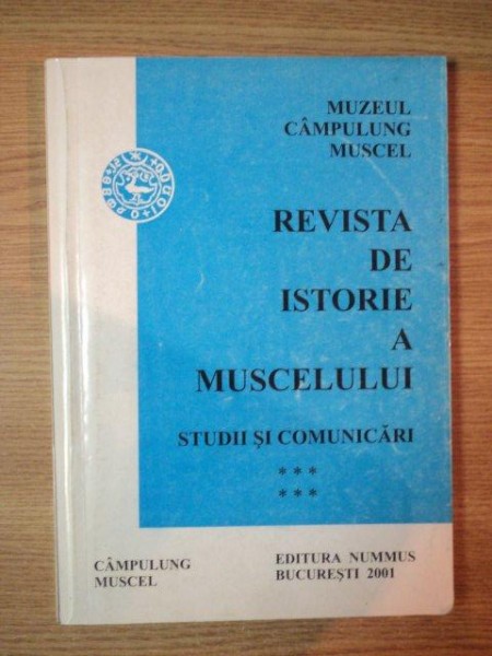 REVISTA DE ISTORIE A MUSCELULUI . STUDII SI COMUNICARI 6 , 2001