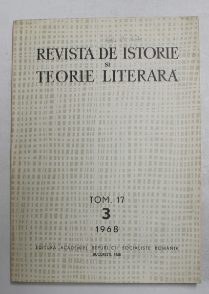 REVISTA DE ISTORIE SI TEORIE LITERARA , TOM 17 , NR. 3 , 1968