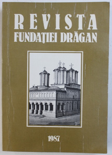 REVISTA FUNDATIEI DRAGAN , NR. 3 - 4 / NOIEMBRIE - DECEMBRIE , 1987