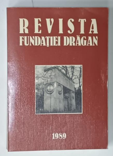 REVISTA FUNDATIEI DRAGAN , NR. 5-6 , APRILIE , 1989 , ROMA , TEXT IN LIMBA ROMANA