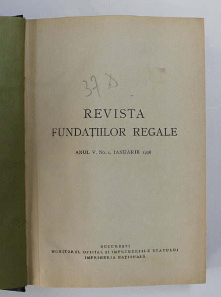 REVISTA FUNDATIILOR REGALE , ANUL V , NUMERELE 1 -3  , COLEGAT DE TREI NUMERE , 1938