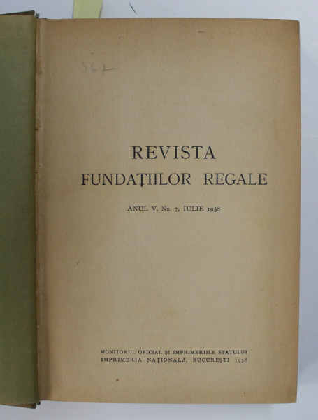 REVISTA FUNDATIILOR REGALE , ANUL V , NUMERELE 7 - 9 , COLEGAT DE TREI NUMERE , 1938