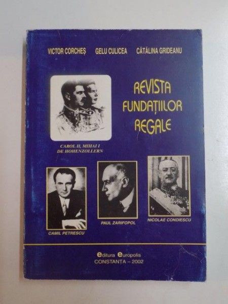 REVISTA FUNDATIILOR REGALE de VICTOR CORCHES , GELU CULICEA , CATALINA GRIDEANU , 2002