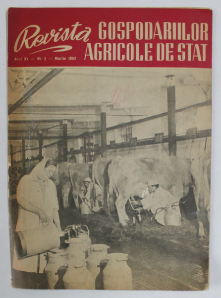 REVISTA GOSPODARIILOR AGRICOLE DE STAT , ANUL XV, NR. 3 , MARTIE  , 1963