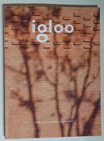 REVISTA IGLOO , HABITAT SI ARHITECTURA , NUMARUL 188 , FEBRUARIE - MARTIE , 2019