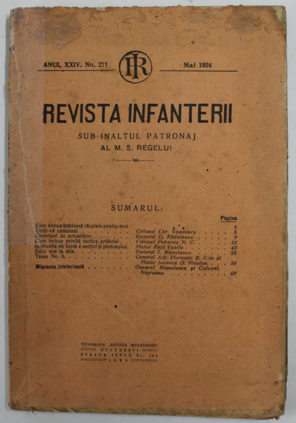 REVISTA INFANTERII , SUB INALTUL PATRONAJ AL M.S REGELUI , ANUL XXIV , NR. 271 , MAI , 1924 , PREZINTA PETE SI URME DE UZURA , COTRO INTARIT CU BANDA ADEZIVA