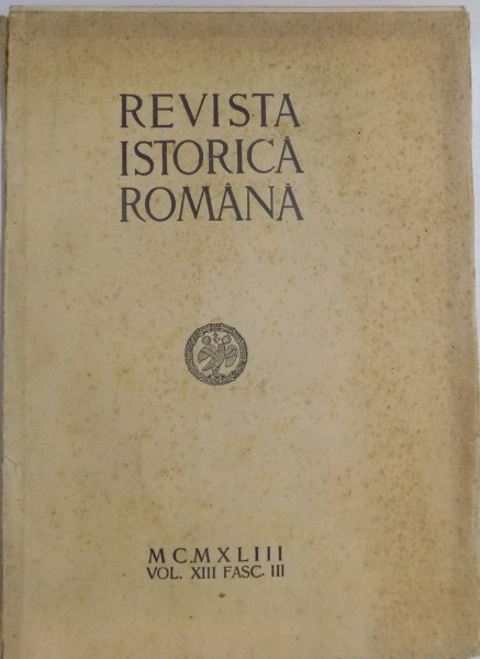 REVISTA ISTORICA ROMANA , VOL III , FASC.III , 1943