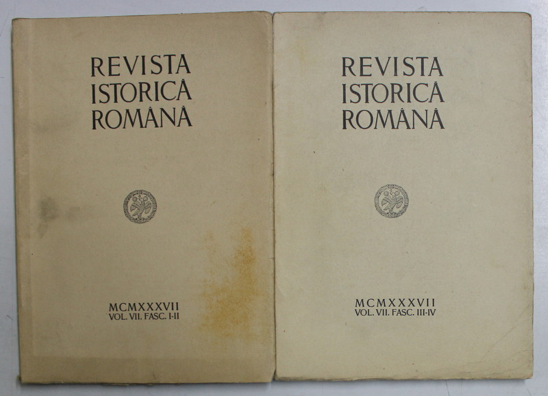 REVISTA ISTORICA ROMANA , VOLUMUL VII  , FASC. I - II si FASC. III - IV  , 2 VOLUME , 1937