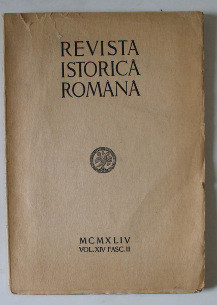 REVISTA ISTORICA ROMANA , VOLUMUL XIV , FASC. II , 1944