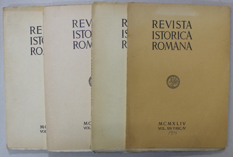 REVISTA ISTORICA ROMANA , VOLUMUL XIV , FASCICULELE I - IV , 1944