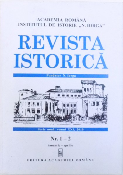 REVISTA ISTORICA - SERIE NOUA, TOMUL XXI, NUMARUL 1-2 IANUARIE - APRILIE, 2010