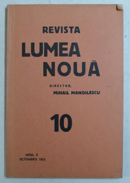 REVISTA ' LUMEA NOUA ' , director MIHAIL MANOILESCU ,ANUL II , NR. 10 , OCTOMBRIE  , 1933