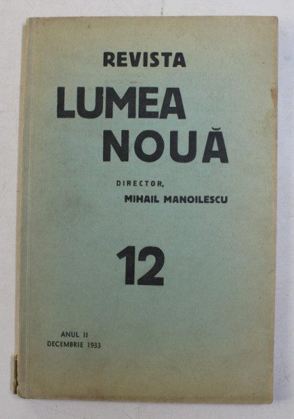REVISTA 'LUMEA NOUA ' , DIRECTOR MIHAIL MANOILESCU , ANUL II , NR. 12 , DECEMBRIE , 1933