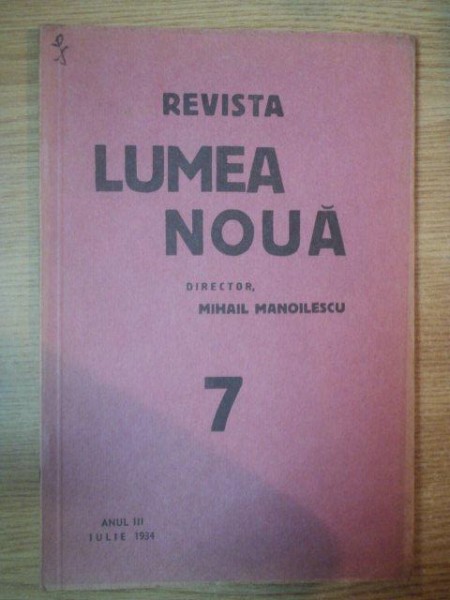 REVISTA LUMEA NOUA - MIHAIL MANOILESCU , ANUL III IULIE 1934 , NR. 7