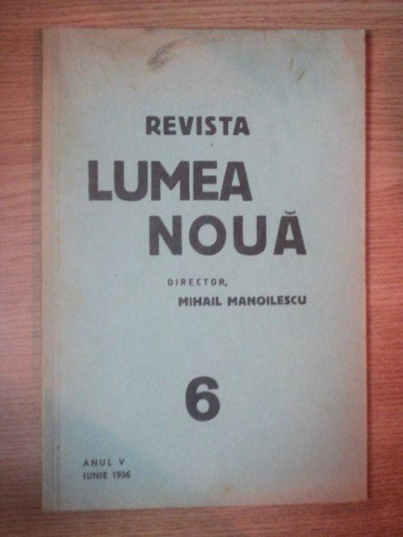 REVISTA LUMEA NOUA - MIHAIL MANOILESCU , ANUL V IUNIE 1936 , NR. 6