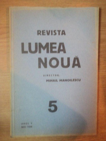 REVISTA LUMEA NOUA - MIHAIL MANOILESCU , ANUL V MAI 1936 , NR. 5