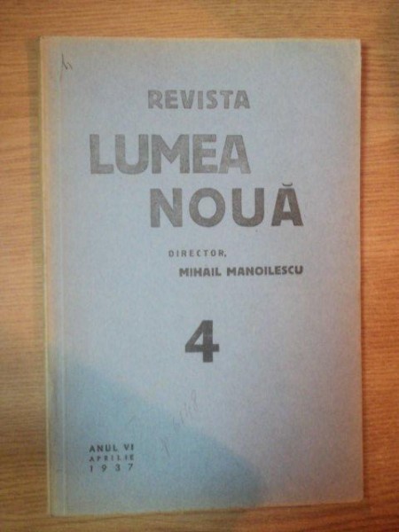 REVISTA LUMEA NOUA - MIHAIL MANOILESCU , ANUL VI APRILIE 1937 , NR. 4